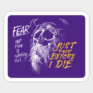 Minnesota Vikings Fans - Just Once Before I Die: Fear Sticker